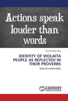 Identity of Wolaita People as Reflected in Their Proverbs 1