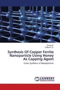 bokomslag Synthesis Of Copper Ferrite Nanoparticle Using Honey As Capping Agent