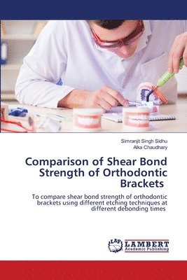 Comparison of Shear Bond Strength of Orthodontic Brackets 1