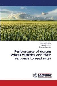 bokomslag Performance of durum wheat varieties and their response to seed rates