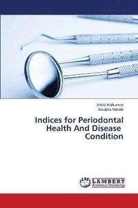 bokomslag Indices for Periodontal Health And Disease Condition