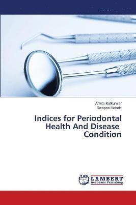 Indices for Periodontal Health And Disease Condition 1