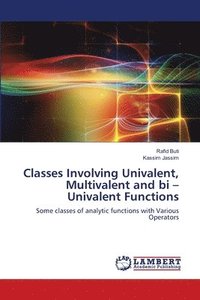 bokomslag Classes Involving Univalent, Multivalent and bi - Univalent Functions