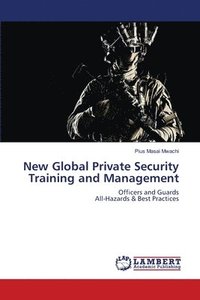bokomslag New Global Private Security Training and Management