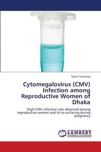 bokomslag Cytomegalovirus (CMV) Infection among Reproductive Women of Dhaka