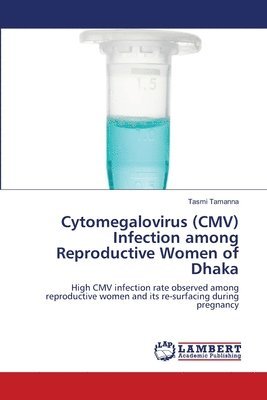 bokomslag Cytomegalovirus (CMV) Infection among Reproductive Women of Dhaka