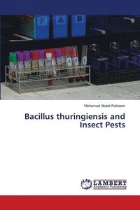 bokomslag Bacillus thuringiensis and Insect Pests