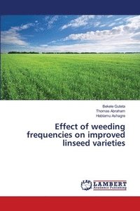 bokomslag Effect of weeding frequencies on improved linseed varieties