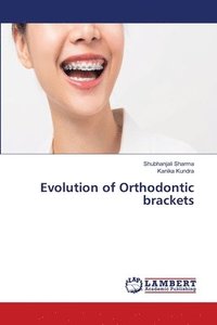 bokomslag Evolution of Orthodontic brackets