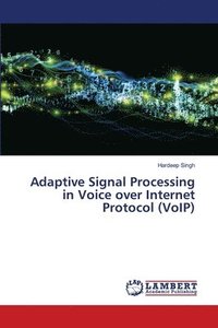 bokomslag Adaptive Signal Processing in Voice over Internet Protocol (VoIP)