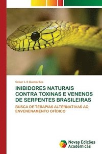 bokomslag Inibidores Naturais Contra Toxinas E Venenos de Serpentes Brasileiras