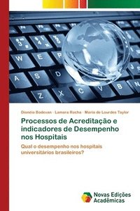 bokomslag Processos de Acreditao e indicadores de Desempenho nos Hospitais