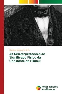 bokomslag As Reinterpretacoes do Significado Fisico da Constante de Planck