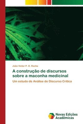 A construo de discursos sobre a maconha medicinal 1