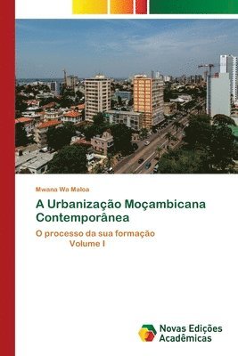 A Urbanizao Moambicana Contempornea 1