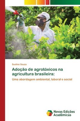 Adoo de agrotxicos na agricultura brasileira 1