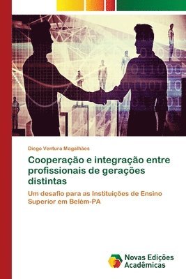 bokomslag Cooperacao e integracao entre profissionais de geracoes distintas