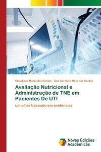 bokomslag Avaliao Nutricional e Administrao de TNE em Pacientes De UTI