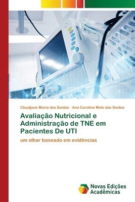 Avaliao Nutricional e Administrao de TNE em Pacientes De UTI 1