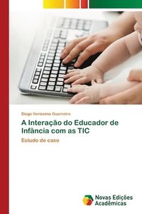 bokomslag A Interacao do Educador de Infancia com as TIC