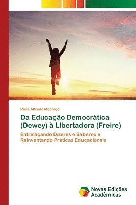 bokomslag Da Educacao Democratica (Dewey) a Libertadora (Freire)