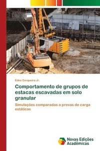 bokomslag Comportamento de grupos de estacas escavadas em solo granular