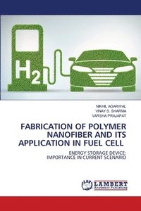 bokomslag Fabrication of Polymer Nanofiber and Its Application in Fuel Cell