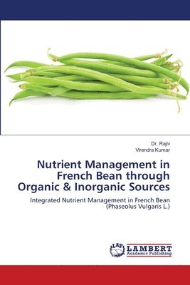 Nutrient Management in French Bean through Organic & Inorganic Sources 1