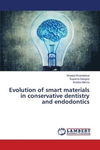 bokomslag Evolution of smart materials in conservative dentistry and endodontics