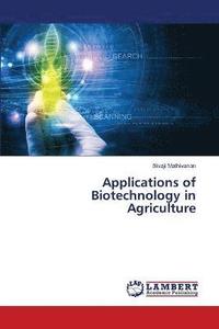bokomslag Applications of Biotechnology in Agriculture