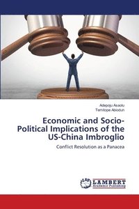 bokomslag Economic and Socio-Political Implications of the US-China Imbroglio