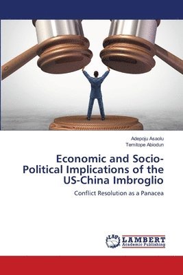Economic and Socio-Political Implications of the US-China Imbroglio 1