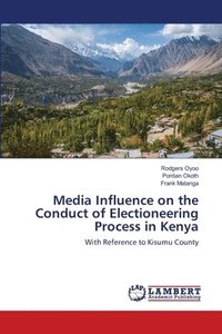 bokomslag Media Influence on the Conduct of Electioneering Process in Kenya