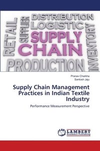 bokomslag Supply Chain Management Practices in Indian Textile Industry