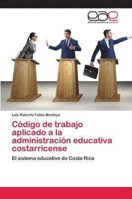 bokomslag Cdigo de trabajo aplicado a la administracin educativa costarricense