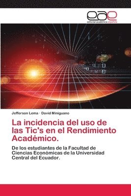 bokomslag La incidencia del uso de las Tic's en el Rendimiento Academico.