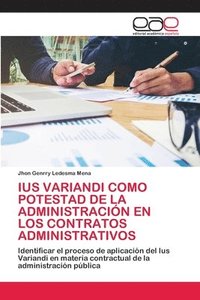 bokomslag Ius Variandi Como Potestad de la Administracion En Los Contratos Administrativos