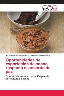 Oportunidades de exportacin de cacao respecto al acuerdo de paz 1