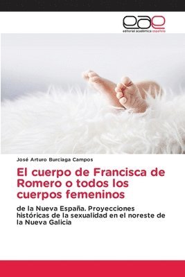El cuerpo de Francisca de Romero o todos los cuerpos femeninos 1