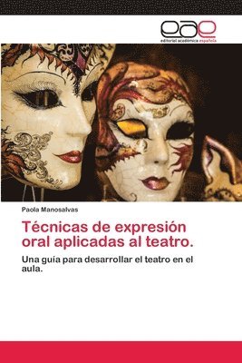 Tecnicas de expresion oral aplicadas al teatro. 1