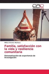 bokomslag Familia, satisfaccin con la vida y resiliencia comunitaria
