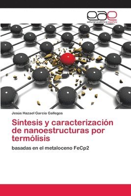 bokomslag Sntesis y caracterizacin de nanoestructuras por termlisis