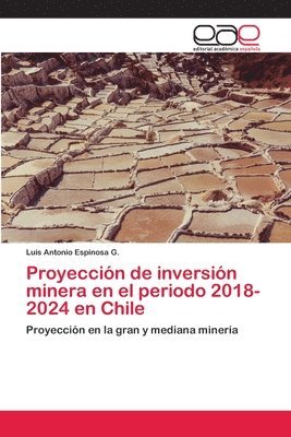 bokomslag Proyeccin de inversin minera en el periodo 2018-2024 en Chile