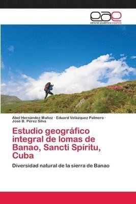 bokomslag Estudio geogrfico integral de lomas de Banao, Sancti Spritu, Cuba