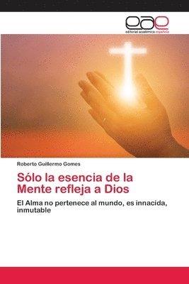 bokomslag Slo la esencia de la Mente refleja a Dios