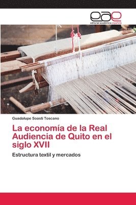 bokomslag La economa de la Real Audiencia de Quito en el siglo XVII
