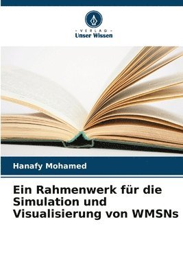 bokomslag Ein Rahmenwerk für die Simulation und Visualisierung von WMSNs
