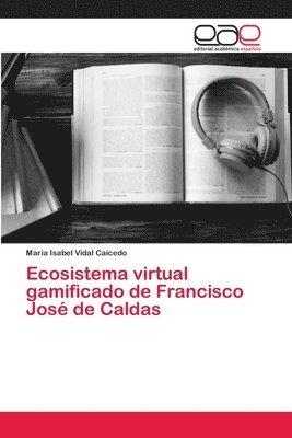 Ecosistema virtual gamificado de Francisco Jos de Caldas 1