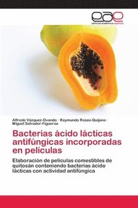 bokomslag Bacterias cido lcticas antifngicas incorporadas en pelculas