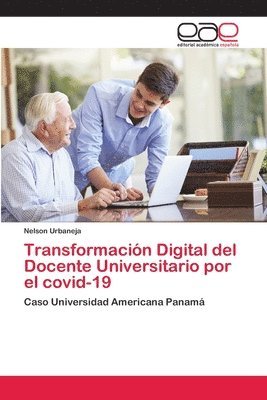 Transformacion Digital del Docente Universitario por el covid-19 1